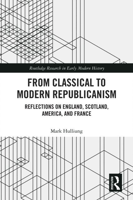 Mark Hulliung - From Classical to Modern Republicanism, E-bok