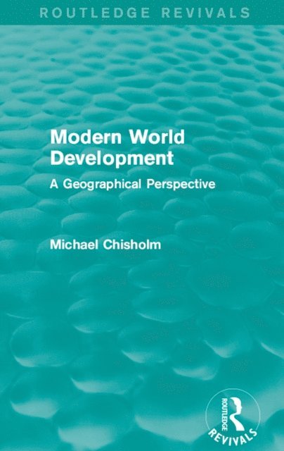 Michael Chisholm - Modern World Development, E-bok