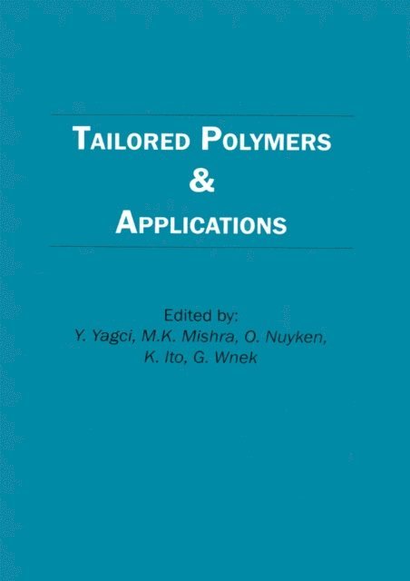 Ito, Nuyken, Mishra, Yagci - Tailored Polymers and Applications, E-bok