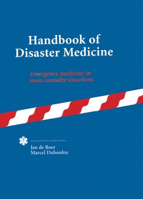 Marcel Dubouloz, Jan de Boer - Handbook of Disaster Medicine, E-bok