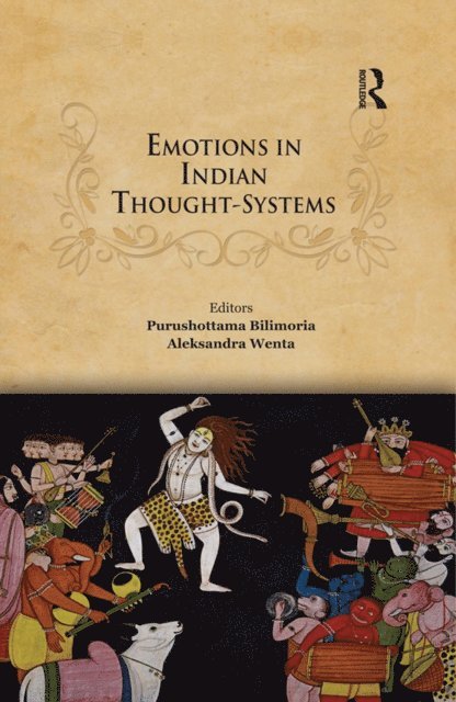 Aleksandra Wenta, Purushottama Bilimoria - Emotions in Indian Thought-Systems, E-bok