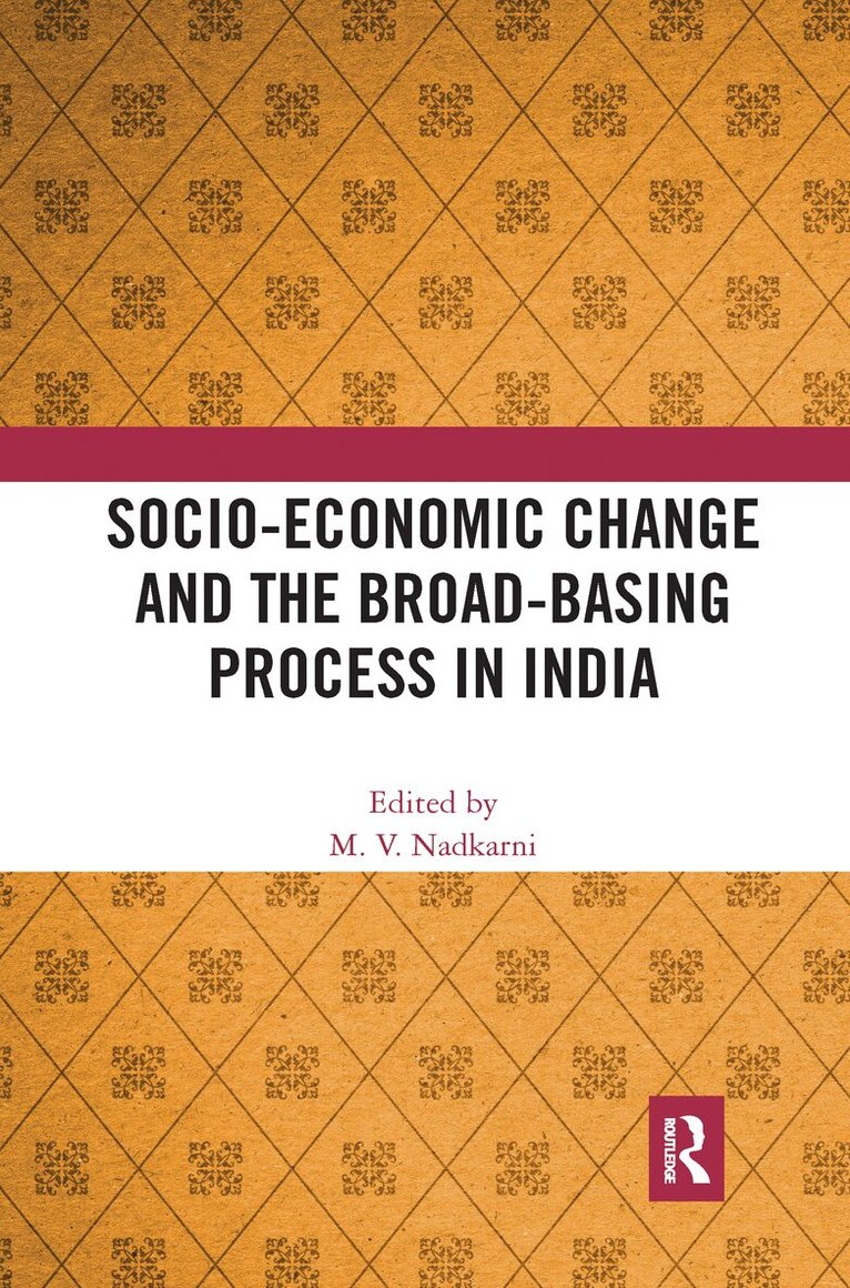 M. V. Nadkarni - Socio-Economic Change and the Broad-Basing Process in India, E-bok. Tillgänglighet: Lägg i varukorg
