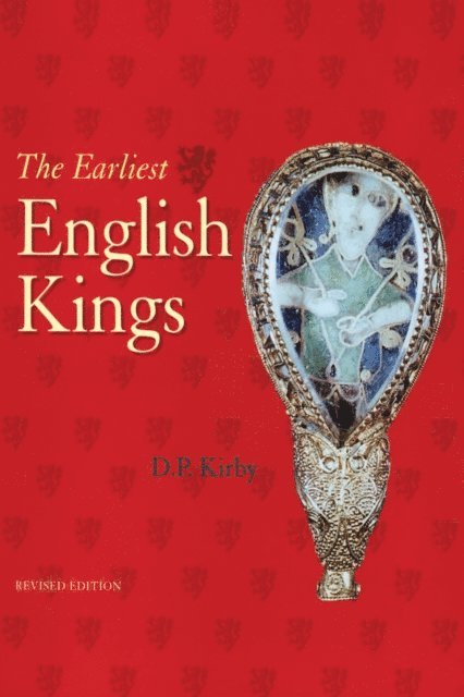 D. P. Kirby - Earliest English Kings, E-bok