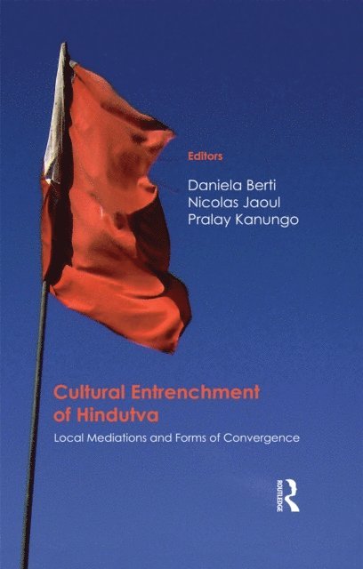 Pralay Kanungo, Nicolas Jaoul, Daniela Berti - Cultural Entrenchment of Hindutva, E-bok