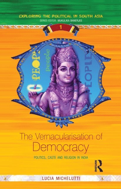 Lucia Michelutti - Vernacularisation of Democracy, E-bok