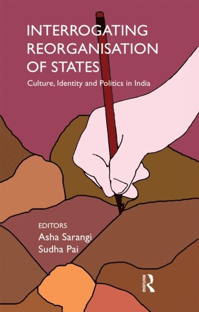 Sudha Pai, Asha Sarangi - Interrogating Reorganisation of States, E-bok