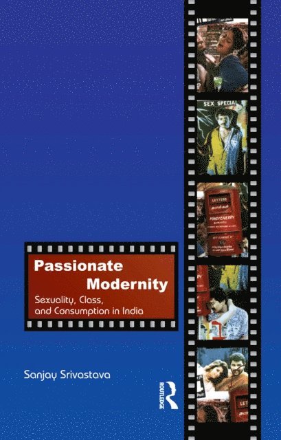 Sanjay Srivastava - Passionate Modernity, E-bok
