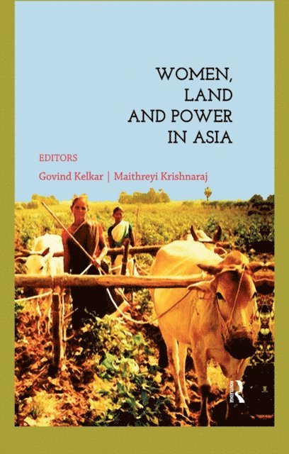 Maithreyi Krishnaraj, Govind Kelkar - Women, Land and Power in Asia, E-bok