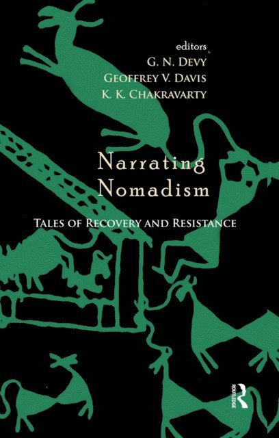 K. K. Chakravarty, Geoffrey V. Davis, G. N. Devy - Narrating Nomadism, E-bok