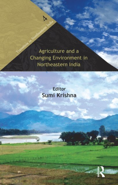 Sumi Krishna - Agriculture and a Changing Environment in Northeastern India, E-bok