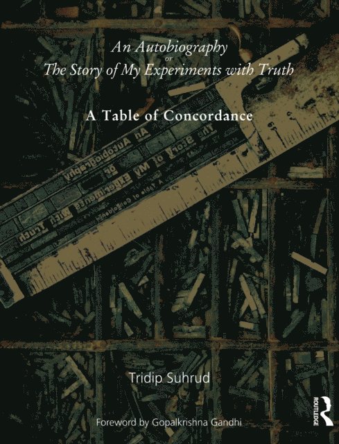 Tridip Suhrud - Autobiography or The Story of My Experiments with Truth, E-bok