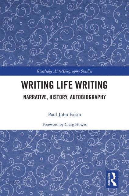 Paul Eakin - Writing Life Writing, E-bok
