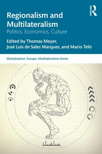 Mario Telo, Jose Luis de Sales Marques, Thomas Meyer - Regionalism and Multilateralism, E-bok