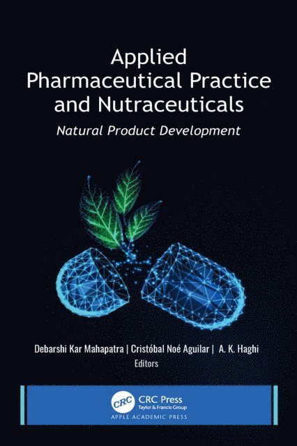A. K. Haghi, Cristobal Noe Aguilar, Debarshi Kar Mahapatra - Applied Pharmaceutical Practice and Nutraceuticals, E-bok