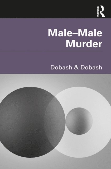 Rebecca Emerson Dobash, Russell P. Dobash - Male-Male Murder, E-bok