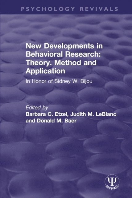 Donald M. Baer, Judith M. LeBlanc, Barbara C. Etzel - New Developments in Behavioral Research: Theory, Method and Application, E-bok
