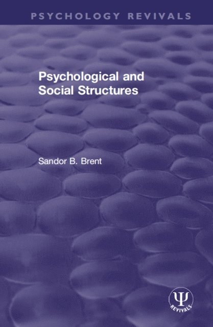 Sandor B. Brent - Psychological and Social Structures, E-bok