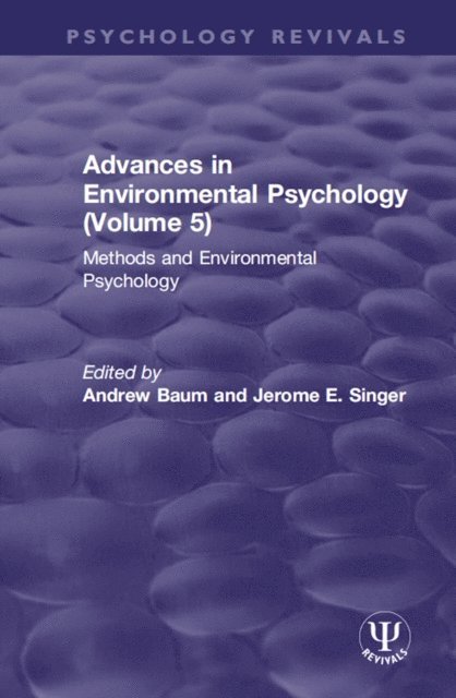 Jerome E. Singer, Andrew Baum - Advances in Environmental Psychology (Volume 5), E-bok
