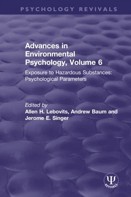 Jerome E. Singer, Andrew Baum, Allen H. Lebovits - Advances in Environmental Psychology, Volume 6, E-bok