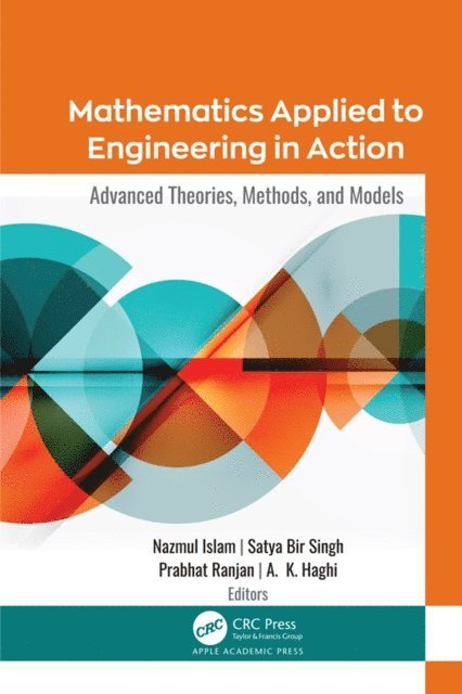 A. K. Haghi, Prabhat Ranjan, Satya Bir Singh, Nazmul Islam - Mathematics Applied to Engineering in Action, E-bok