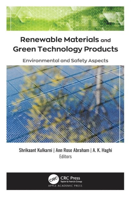 A. K. Haghi, Ann Rose Abraham, Shrikaant Kulkarni - Renewable Materials and Green Technology Products, E-bok