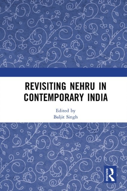 Baljit Singh - Revisiting Nehru In Contemporary India, E-bok