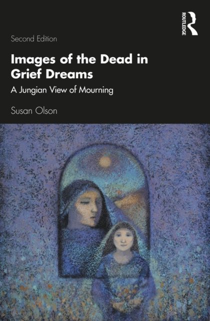 Susan Olson - Images of the Dead in Grief Dreams, E-bok