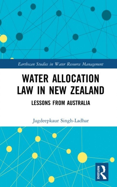 Jagdeepkaur Singh-Ladhar - Water Allocation Law in New Zealand, E-bok