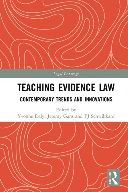 PJ Schwikkard, Jeremy Gans, Yvonne Daly - Teaching Evidence Law, E-bok