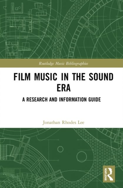 Jonathan Rhodes Lee - Film Music in the Sound Era, E-bok