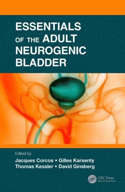 David Ginsberg, Thomas Kessler, Gilles Karsenty, Jaques Corcos - Essentials of the Adult Neurogenic Bladder, E-bok
