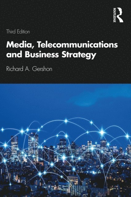 Richard A. Gershon - Media, Telecommunications and Business Strategy, E-bok
