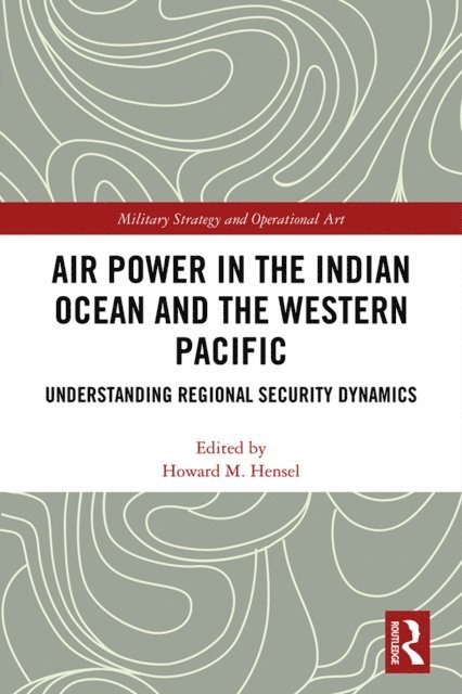 Howard M. Hensel - Air Power in the Indian Ocean and the Western Pacific, E-bok