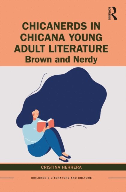 Cristina Herrera - ChicaNerds in Chicana Young Adult Literature, E-bok