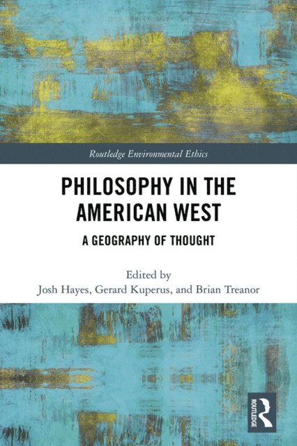 Brian Treanor, Gerard Kuperus, Josh Hayes - Philosophy in the American West, E-bok