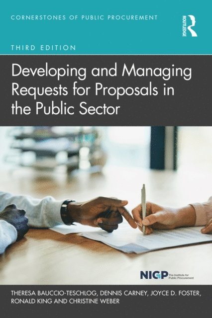 Christine Weber, Ronald King, Joyce Foster, Dennis Carney, Theresa Bauccio-Teschlog - Developing and Managing Requests for Proposals in the Public Sector, E-bok