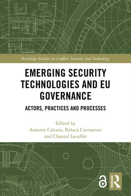 Chantal Lavallee, Raluca Csernatoni, Antonio Calcara - Emerging Security Technologies and EU Governance, E-bok