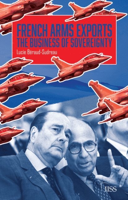 Lucie Beraud-Sudreau - French Arms Exports, E-bok