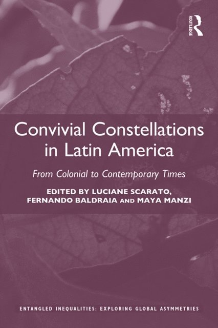 Maya Manzi, Fernando Baldraia, Luciane Scarato - Convivial Constellations in Latin America, E-bok