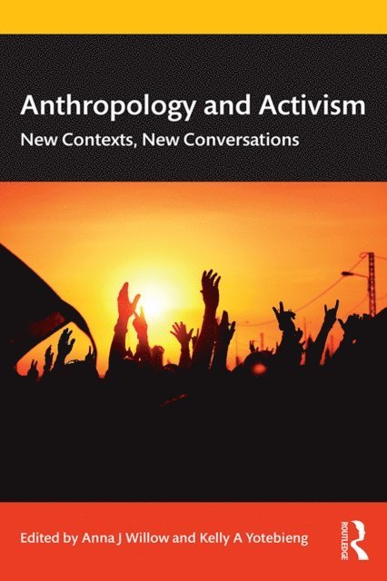 Kelly A Yotebieng, Anna J Willow - Anthropology and Activism, E-bok