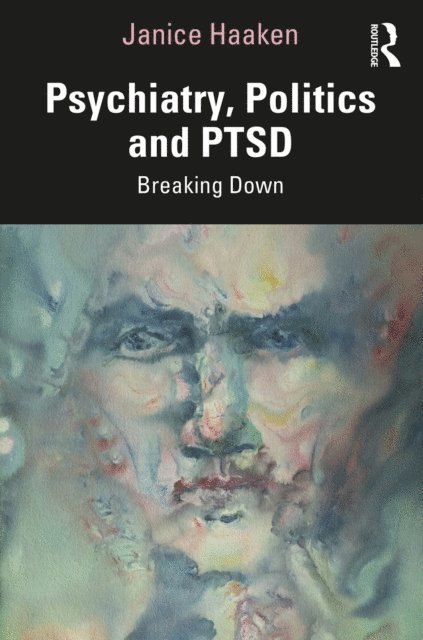 Janice Haaken - Psychiatry, Politics and PTSD, E-bok