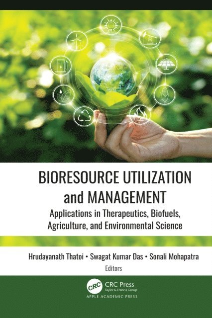 Sonali Mohapatra, Swagat Kumar Das, Hrudayanath Thatoi - Bioresource Utilization and Management, E-bok