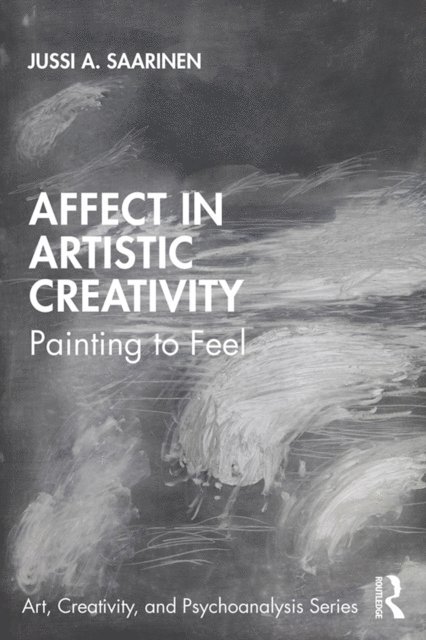Jussi Saarinen - Affect in Artistic Creativity, E-bok