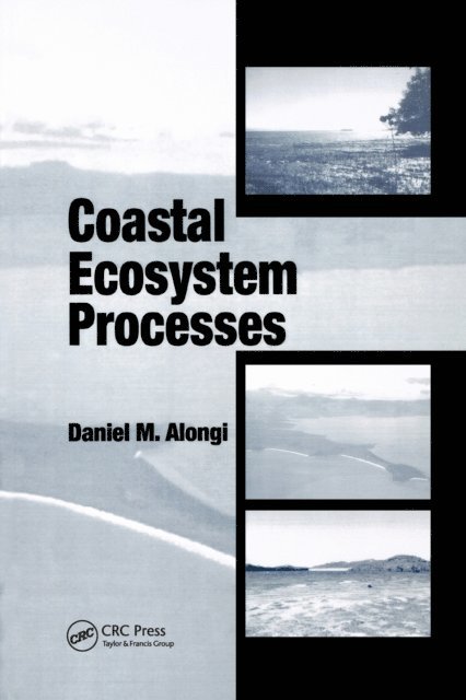 Daniel M. Alongi - Coastal Ecosystem Processes, E-bok