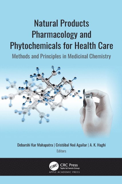 A. K. Haghi, Cristobal Noe Aguilar, Debarshi Kar Mahapatra - Natural Products Pharmacology and Phytochemicals for Health Care, E-bok