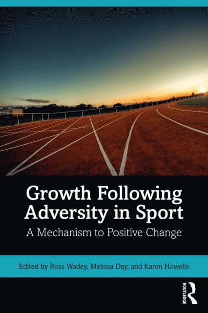 Karen Howells, Melissa Day, Ross Wadey - Growth Following Adversity in Sport, E-bok
