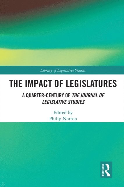 Philip Norton - Impact of Legislatures, E-bok