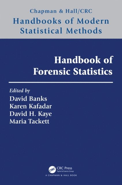 Maria Tackett, David H. Kaye, Karen Kafadar, David L. Banks - Handbook of Forensic Statistics, E-bok