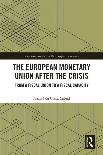 Nazare da Costa Cabral - European Monetary Union After the Crisis, E-bok