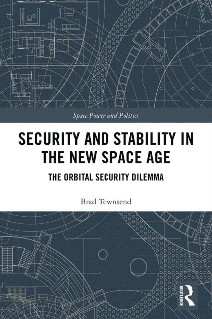 Brad Townsend - Security and Stability in the New Space Age, E-bok